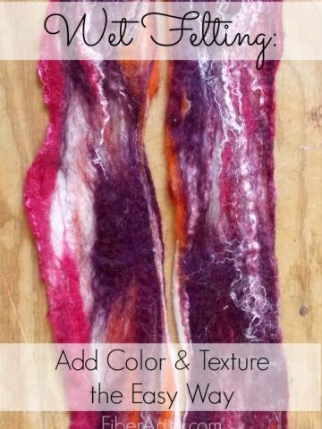 Wet Felting: Add Color & Texture the easy way, Fiberartsy.com